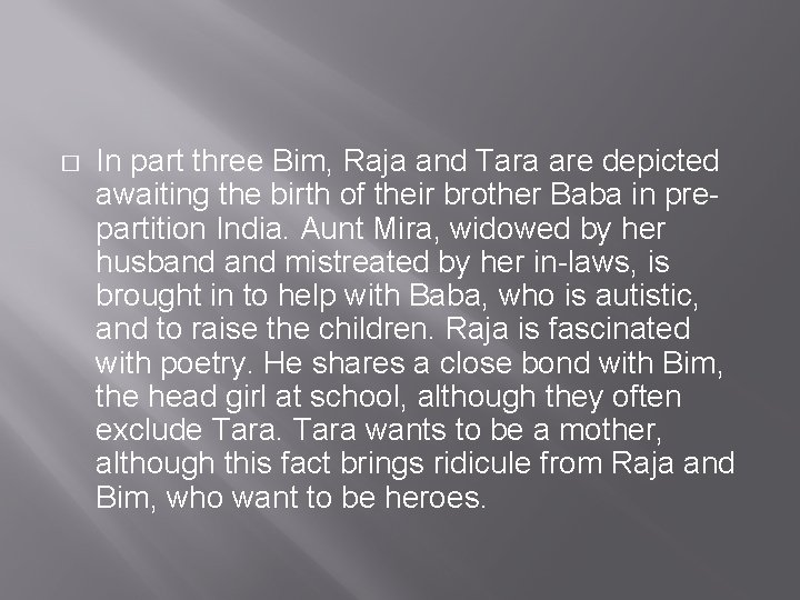 � In part three Bim, Raja and Tara are depicted awaiting the birth of