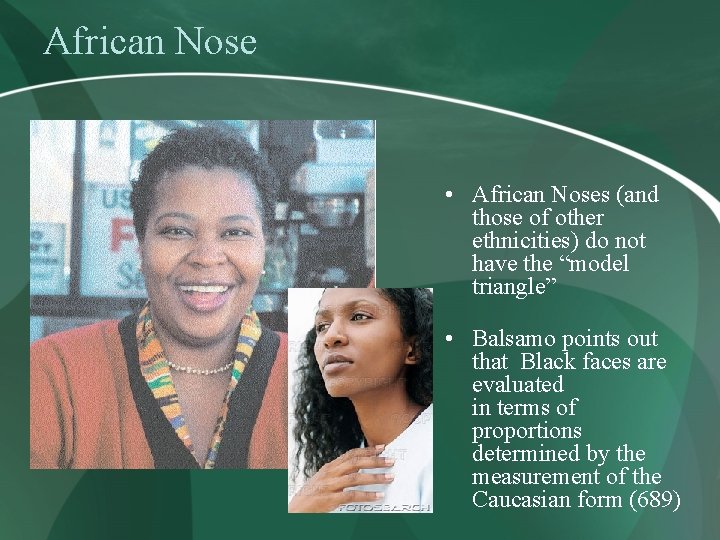 African Nose • African Noses (and those of other ethnicities) do not have the