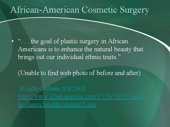 African-American Cosmetic Surgery • “. . . the goal of plastic surgery in African