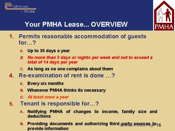 Your PMHA Lease. . . OVERVIEW 1. Permits reasonable accommodation of guests for…? A.