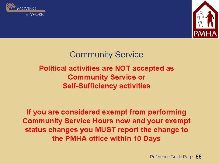 Community Service Political activities are NOT accepted as Community Service or Self-Sufficiency activities If