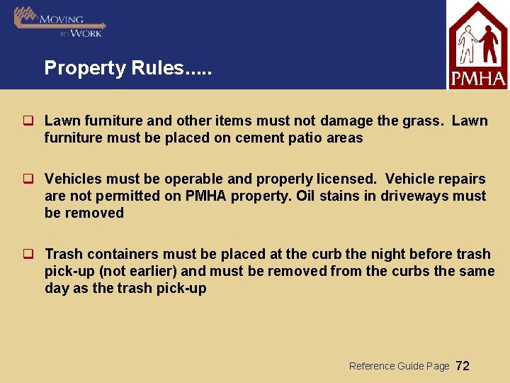 Property Rules. . . q Lawn furniture and other items must not damage the