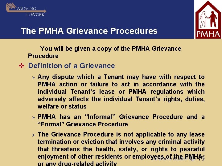 The PMHA Grievance Procedures You will be given a copy of the PMHA Grievance
