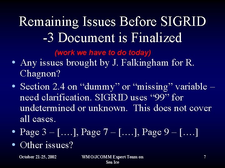 Remaining Issues Before SIGRID -3 Document is Finalized (work we have to do today)