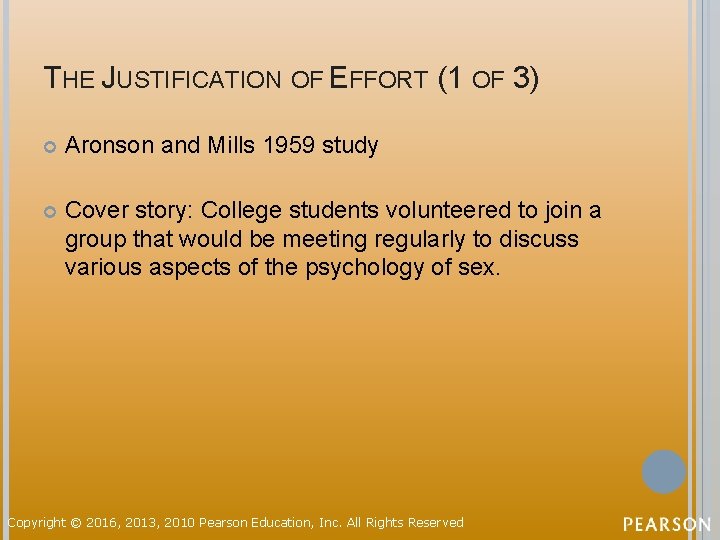 THE JUSTIFICATION OF EFFORT (1 OF 3) Aronson and Mills 1959 study Cover story: