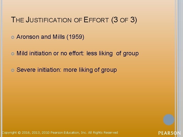 THE JUSTIFICATION OF EFFORT (3 OF 3) Aronson and Mills (1959) Mild initiation or