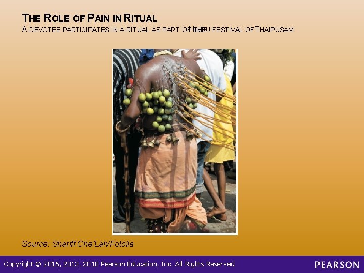 THE ROLE OF PAIN IN RITUAL A DEVOTEE PARTICIPATES IN A RITUAL AS PART