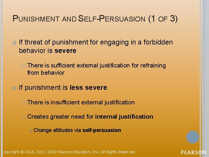 PUNISHMENT AND SELF-PERSUASION (1 OF 3) If threat of punishment for engaging in a