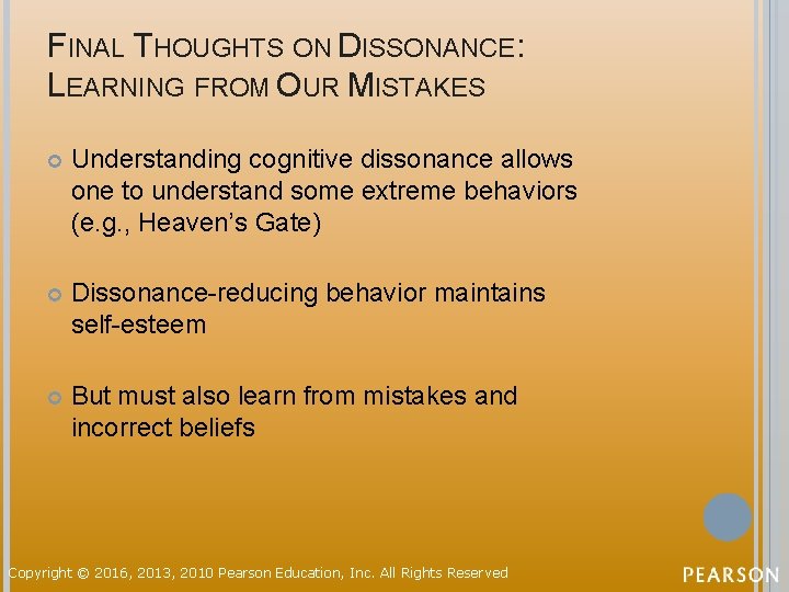 FINAL THOUGHTS ON DISSONANCE: LEARNING FROM OUR MISTAKES Understanding cognitive dissonance allows one to