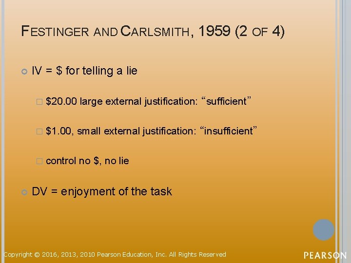 FESTINGER AND CARLSMITH, 1959 (2 OF 4) IV = $ for telling a lie