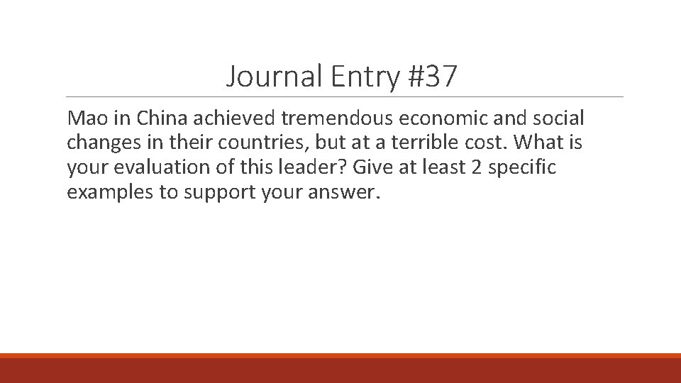 Journal Entry #37 Mao in China achieved tremendous economic and social changes in their