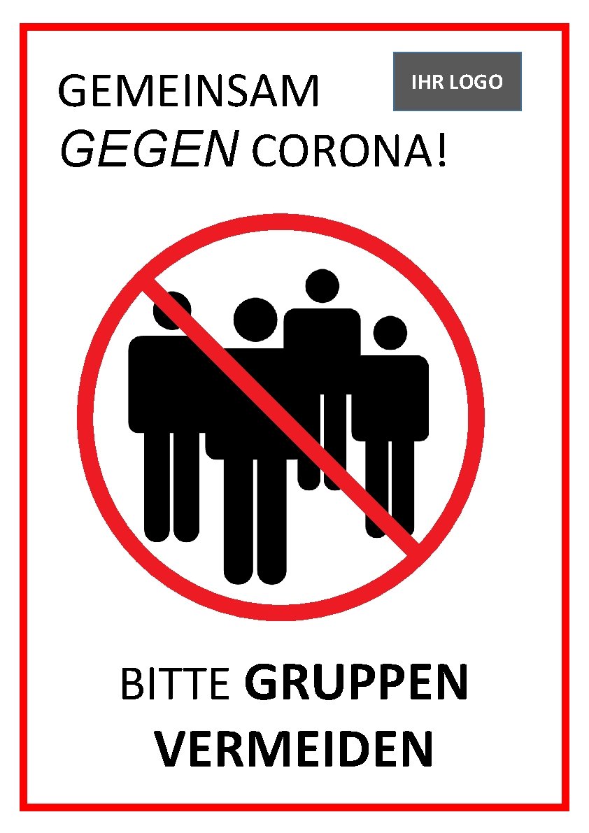 GEMEINSAM GEGEN CORONA! IHR LOGO GEGEN CORONA! BITTE GRUPPEN VERMEIDEN 