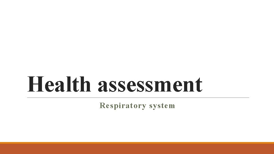 Health assessment Respiratory system 