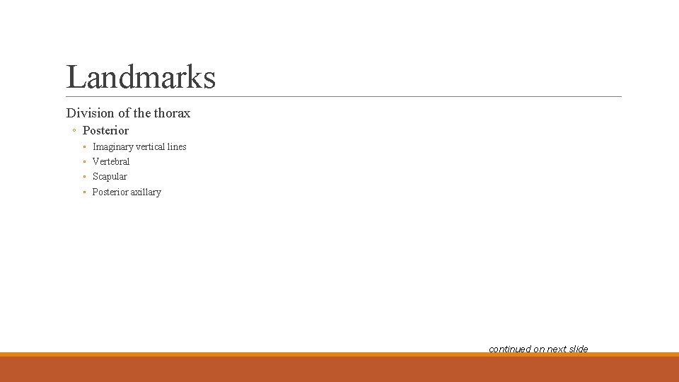 Landmarks Division of the thorax ◦ Posterior ◦ ◦ Imaginary vertical lines Vertebral Scapular
