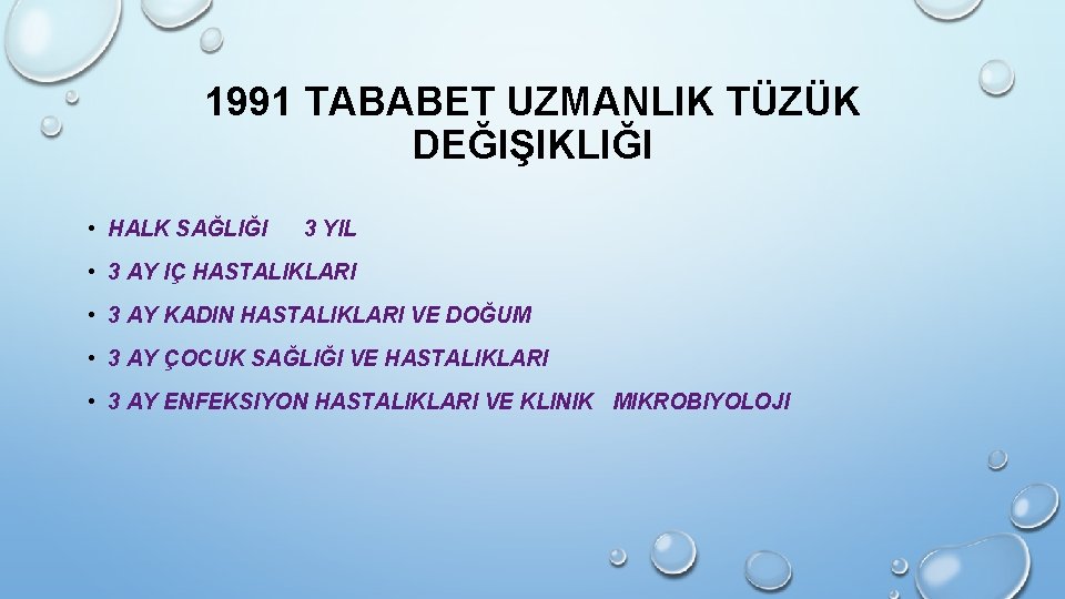 1991 TABABET UZMANLIK TÜZÜK DEĞIŞIKLIĞI • HALK SAĞLIĞI 3 YIL • 3 AY IÇ 1991 TABABET UZMANLIK TÜZÜK DEĞIŞIKLIĞI • HALK SAĞLIĞI 3 YIL • 3 AY IÇ
