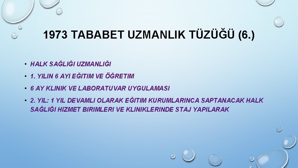 1973 TABABET UZMANLIK TÜZÜĞÜ (6. ) • HALK SAĞLIĞI UZMANLIĞI • 1. YILIN 6 1973 TABABET UZMANLIK TÜZÜĞÜ (6. ) • HALK SAĞLIĞI UZMANLIĞI • 1. YILIN 6