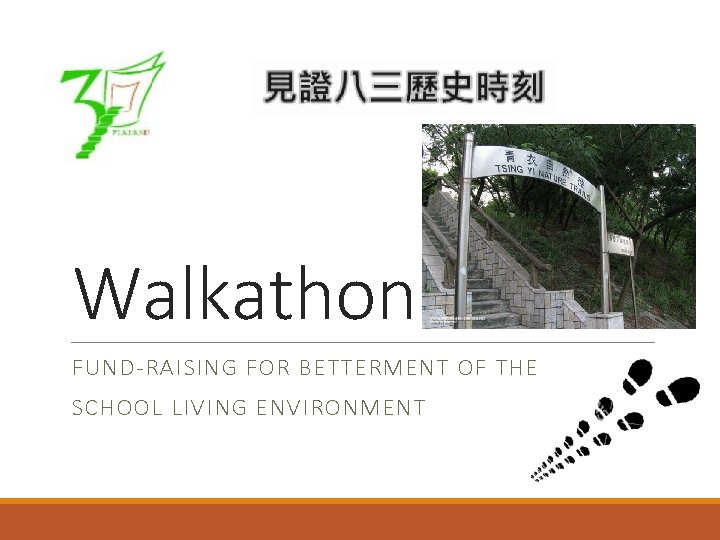 Walkathon FUND-RAISING FOR BETTERMENT OF THE SCHOOL LIVING ENVIRONMENT 