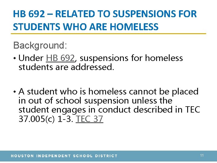 HB 692 – RELATED TO SUSPENSIONS FOR STUDENTS WHO ARE HOMELESS Background: • Under