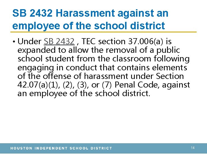 SB 2432 Harassment against an employee of the school district • Under SB 2432