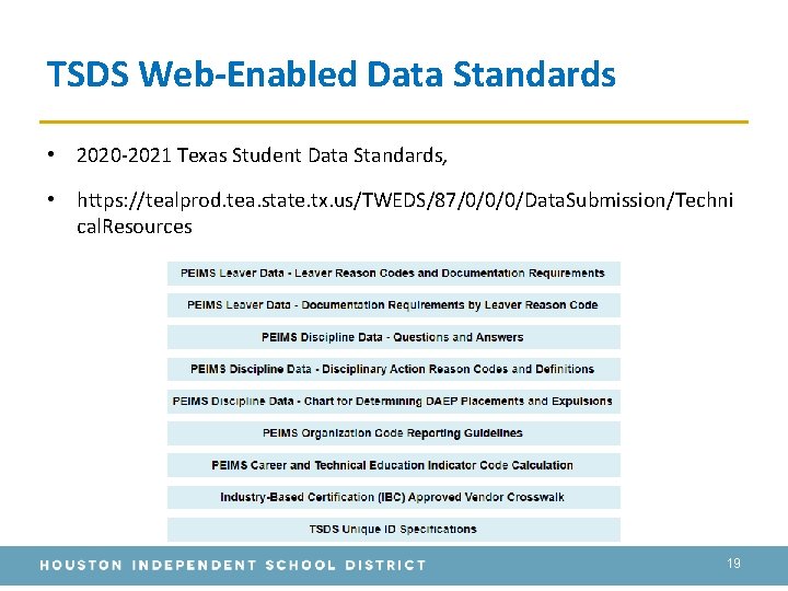 TSDS Web-Enabled Data Standards • 2020 -2021 Texas Student Data Standards, • https: //tealprod.