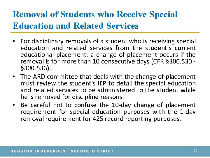 Removal of Students who Receive Special Education and Related Services • For disciplinary removals