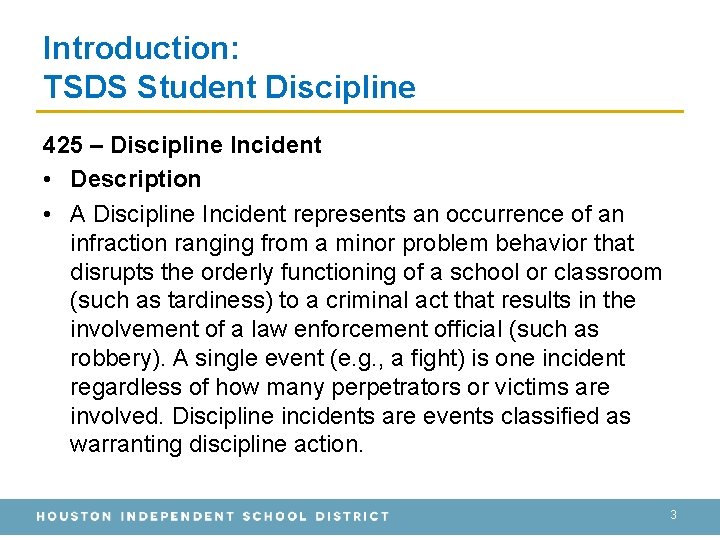 Introduction: TSDS Student Discipline 425 – Discipline Incident • Description • A Discipline Incident