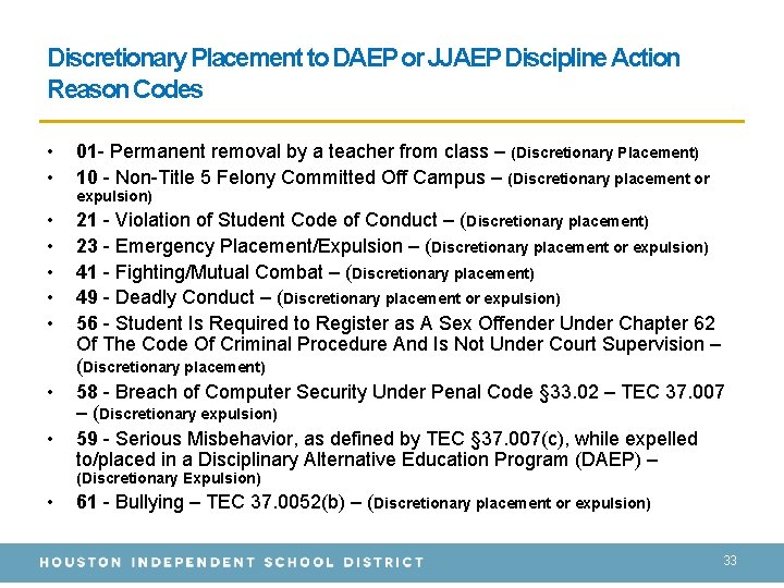 Discretionary Placement to DAEP or JJAEP Discipline Action Reason Codes • • 01 -