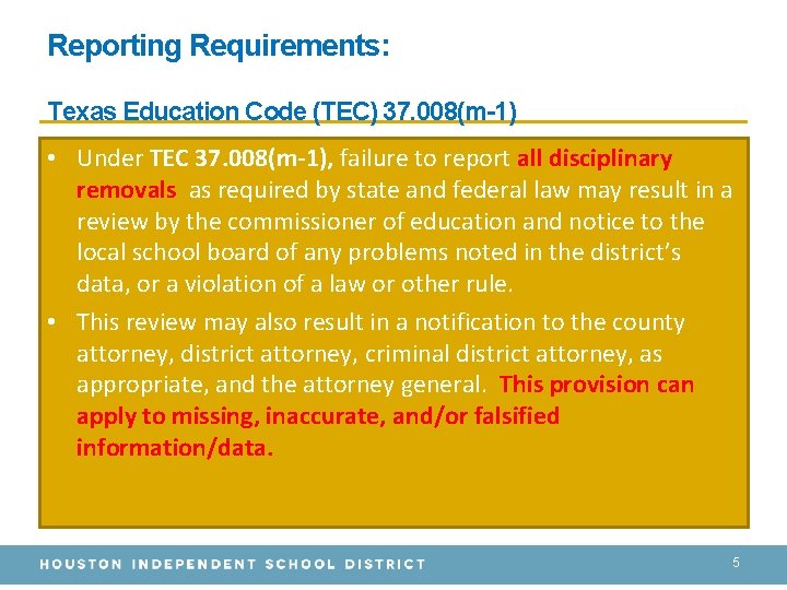 Reporting Requirements: Texas Education Code (TEC) 37. 008(m-1) • Under TEC 37. 008(m-1), failure