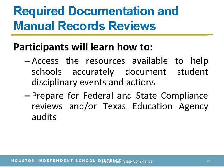 Required Documentation and Manual Records Reviews Participants will learn how to: – Access the