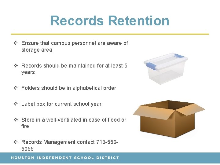 Records Retention v Ensure that campus personnel are aware of storage area v Records