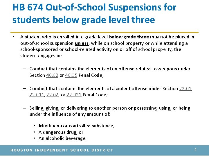 HB 674 Out-of-School Suspensions for students below grade level three • A student who