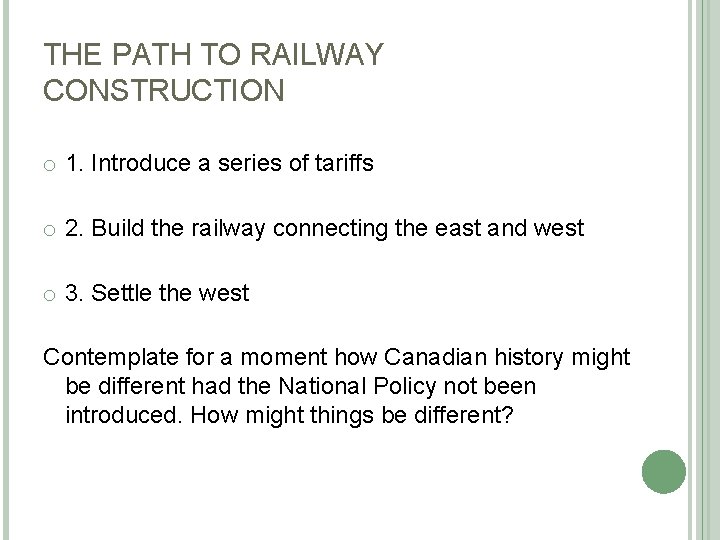 THE PATH TO RAILWAY CONSTRUCTION o 1. Introduce a series of tariffs o 2.