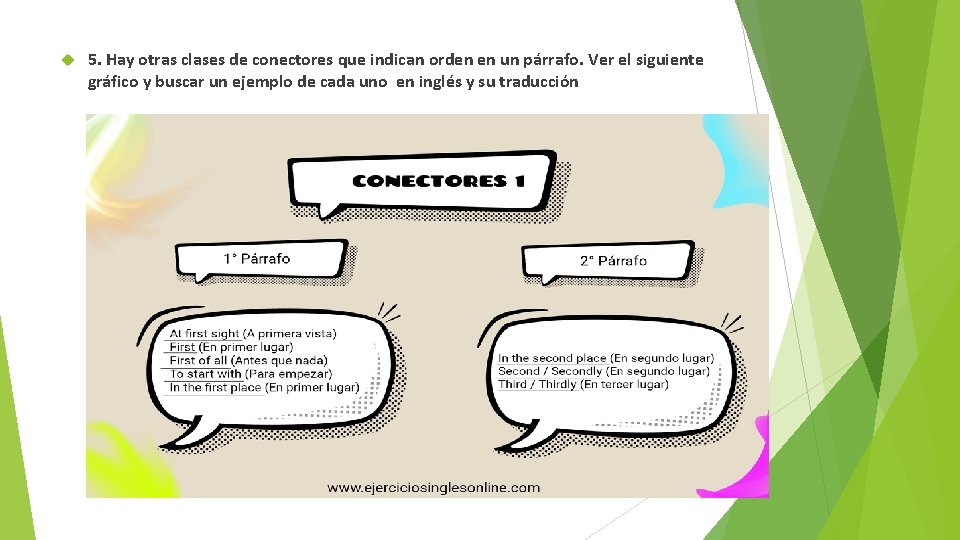  5. Hay otras clases de conectores que indican orden en un párrafo. Ver