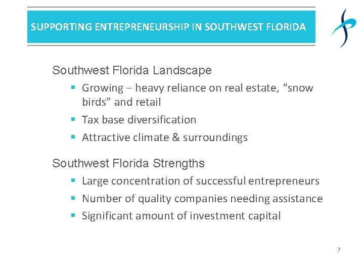 SUPPORTING ENTREPRENEURSHIP IN SOUTHWEST FLORIDA Southwest Florida Landscape § Growing – heavy reliance on