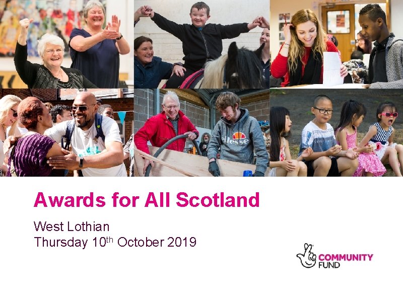 Awards for All Scotland West Lothian Thursday 10 th October 2019 