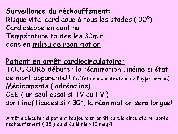 Surveillance du réchauffement: Risque vital cardiaque à tous les stades ( 30°) Cardioscope en