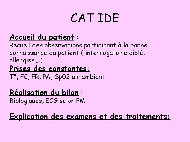 CAT IDE Accueil du patient : Recueil des observations participant à la bonne connaissance