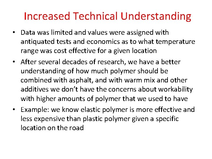 Increased Technical Understanding • Data was limited and values were assigned with antiquated tests