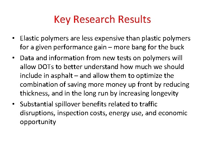 Key Research Results • Elastic polymers are less expensive than plastic polymers for a