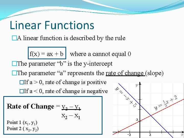 Linear Functions �A linear function is described by the rule f(x) = ax +