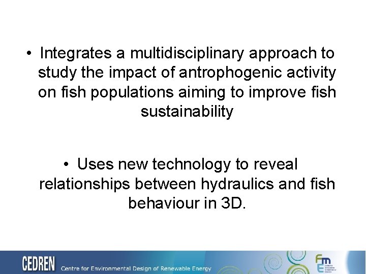  • Integrates a multidisciplinary approach to study the impact of antrophogenic activity on
