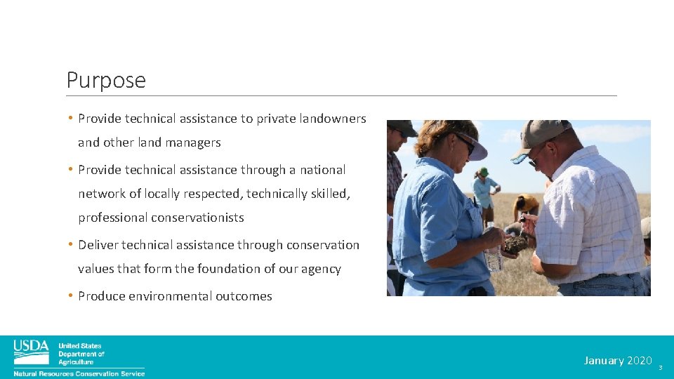 Purpose • Provide technical assistance to private landowners and other land managers • Provide