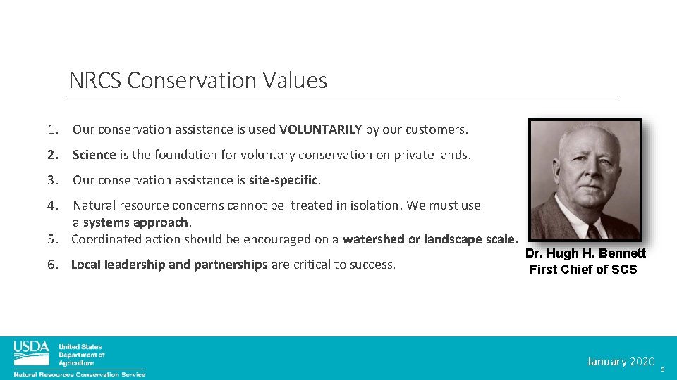 NRCS Conservation Values 1. Our conservation assistance is used VOLUNTARILY by our customers. 2.