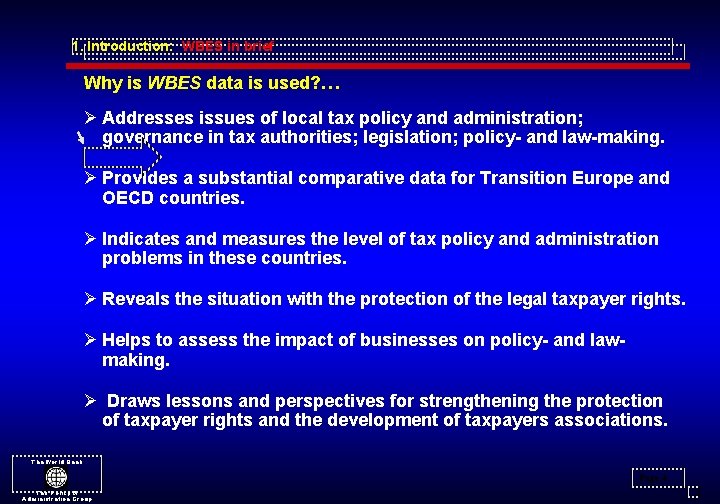 1. Introduction: WBES in brief Why is WBES data is used? … Ø Addresses 1. Introduction: WBES in brief Why is WBES data is used? … Ø Addresses
