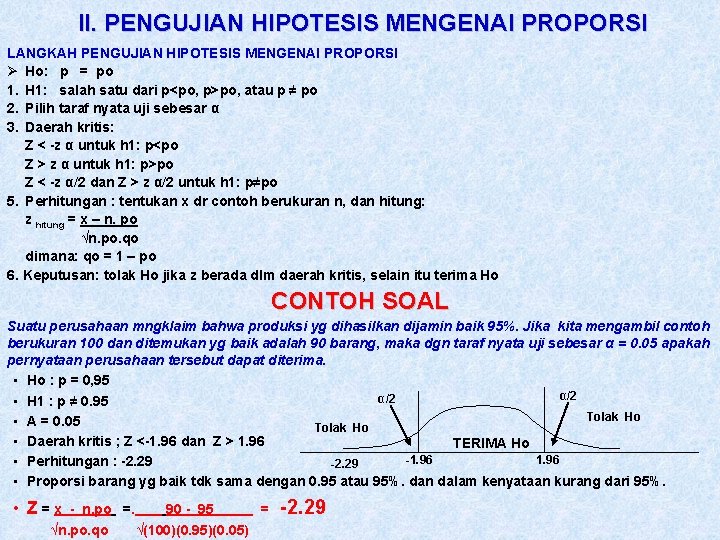 II. PENGUJIAN HIPOTESIS MENGENAI PROPORSI LANGKAH PENGUJIAN HIPOTESIS MENGENAI PROPORSI Ø Ho: p =