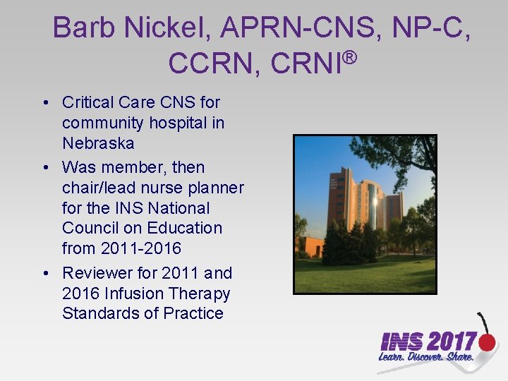 Barb Nickel, APRN-CNS, NP-C, CCRN, CRNI® • Critical Care CNS for community hospital in