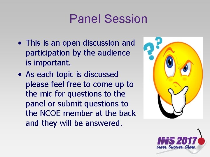 Panel Session • This is an open discussion and participation by the audience is