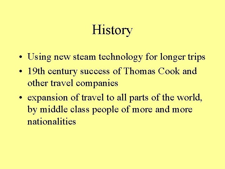 History • Using new steam technology for longer trips • 19 th century success