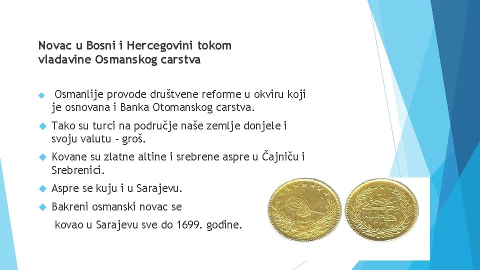 Novac u Bosni i Hercegovini tokom vladavine Osmanskog carstva Osmanlije provode društvene reforme u