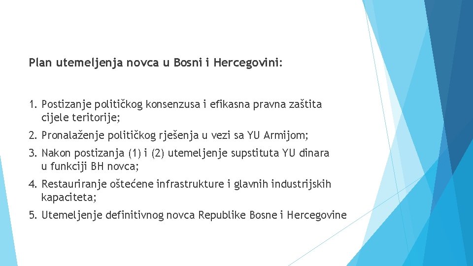 Plan utemeljenja novca u Bosni i Hercegovini: 1. Postizanje političkog konsenzusa i efikasna pravna